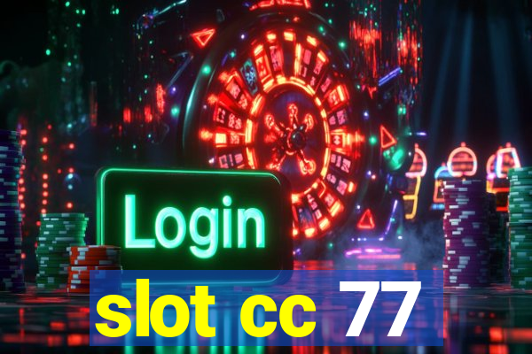 slot cc 77